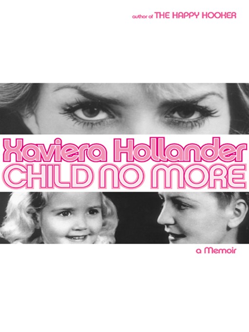 Title details for Child No More by Xaviera Hollander - Available
